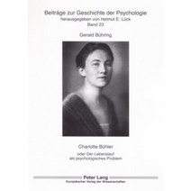 Charlotte Buehler: Oder Der Lebenslauf ALS Psychologisches Problem Paperback, Peter Lang Gmbh, Internationaler Verlag Der W