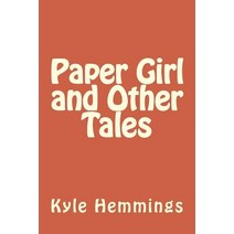 Paper Girl and Other Tales Paperback, Createspace Independent Publishing Platform