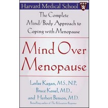Mind Over Menopause: The Complete Mind/Body Approach to Coping with Menopause Paperback, Atria Books