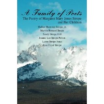 A Family of Poets: The Poetry of Margaret Mary Jones Strope and Her Children Paperback, iUniverse