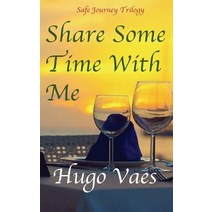 Share Some Time with Me: Safe Journey Trilogy Paperback, Createspace Independent Publishing Platform