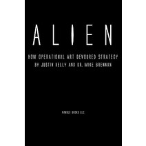 Alien: How Operational Art Devoured Strategy Paperback, Nimble Books