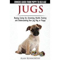 Jug Dogs (Jugs) - Owners Guide from Puppy to Old Age. Buying Caring For Grooming Health Training and Understanding Your Jug Paperback, CWP Publishing