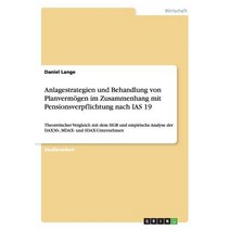 Anlagestrategien Und Behandlung Von Planvermogen Im Zusammenhang Mit Pensionsverpflichtung Nach IAS 19 Paperback, Grin Publishing