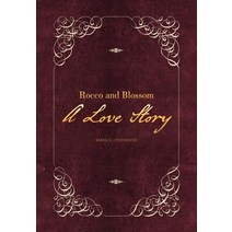 Rocco and Blossom a Love Story Hardcover, Xlibris Corporation