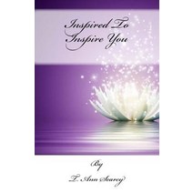 Inspired to Inspire You Paperback, Createspace Independent Publishing Platform