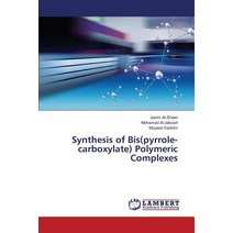 Synthesis of Bis(pyrrole-Carboxylate) Polymeric Complexes Paperback, LAP Lambert Academic Publishing
