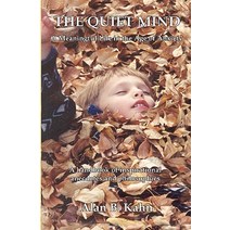 The Quiet Mind: A Meaningful Life in the Age of Anxiety Paperback, Createspace Independent Publishing Platform