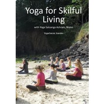 Yoga for Skilful Living: With Yoga Satsanga Ashram Paperback