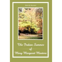 The Indian Summer of Mary Margaret Masters Hardcover, Trafford Publishing