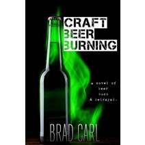 Craft Beer Burning Paperback, Createspace Independent Publishing Platform