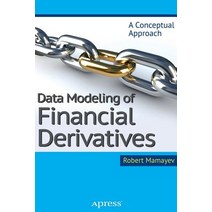 Data Modeling of Financial Derivatives: A Conceptual Approach Paperback, Apress