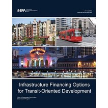 Infrastructure Financing Options for Transit-Oriented Development Paperback, Createspace