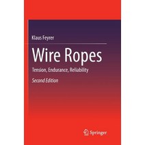 Wire Ropes: Tension Endurance Reliability Paperback, Springer