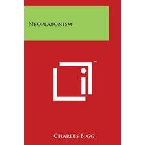 Neoplatonism Paperback, Literary Licensing, LLC