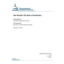 Bee Health: The Role of Pesticides Paperback, Createspace