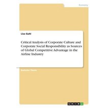 Critical Analysis of Corporate Culture and Corporate Social Responsibility as Sources of Global Compet..., Grin Publishing