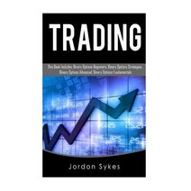 Trading: This Book Includes: Binary Options Beginners Binary Options Strategies Binary Options Advan..., Createspace Independent Publishing Platform