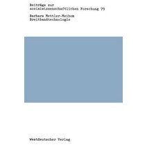 Barbara Mettler-Meibom Breitbandtechnologie: Uber Die Chancen Sozialer Vernunft in Technologiepolitisc..., Vs Verlag Fur Sozialwissenschaften