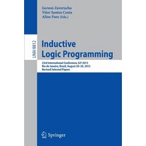 Inductive Logic Programming: 23rd International Conference Ilp 2013 Rio de Janeiro Brazil August 2..., Springer
