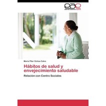 Habitos de Salud y Envejecimiento Saludable, Editorial Academica Espanola