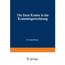 Die Fixen Kosten in Der Kostentragerrechnung, Gabler Verlag