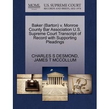 Baker (Barton) V. Monroe County Bar Association U.S. Supreme Court Transcript of Record with Supportin..., Gale Ecco, U.S. Supreme Court Records