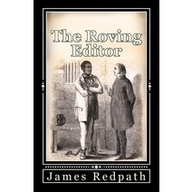 The Roving Editor: Or Talks with Slaves in the Southern States Paperback, Createspace Independent Publishing Platform
