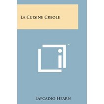 La Cuisine Creole Paperback, Literary Licensing, LLC