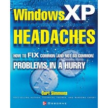 Windows XP Headaches: How to Fix Common (and Not So Common) Problems in a Hurry Paperback, McGraw-Hill/Osborne Media