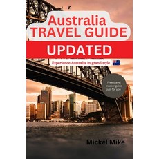 (外文書) Australia Travel Guide Updated: Experience Australia in grand style Paperback, Independently Published, English