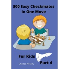 (外文書) 500 Easy Checkmates in One Move for Kids Part 4 Paperback, Chess Is Fun, English