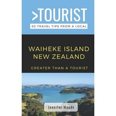 (外文書) Greater Than a Tourist-Waiheke Island New Zealand: 50 Travel Tips from a Local Paperback, Independently Published, English