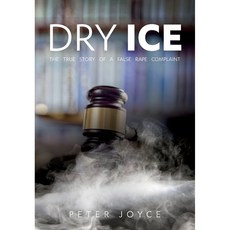 Dry Ice: The True Story of a False Rape Complaint Paperback, Copy Press