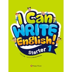 [HAPPY HOUSE]I Can Write English! : Starter 1, HAPPY HOUSE, 1권