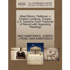 Albert Bloom Petitioner V. Charles Lundburg Trooper. U.S. Supreme Court Transcript of Record with S..., Gale Ecco, U.S. Supreme Court Records - 슈프림트루퍼