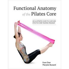 Functional Anatomy of the Pilates Core: An Illustrated Guide to a Safe and Effective Core Training Program, North Atlantic Books