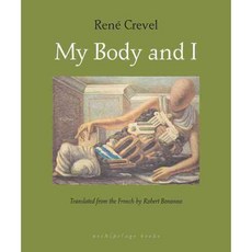 My Body And I, Archipelago Books