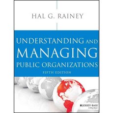 Understanding and Managing Public Organizations, Jossey-Bass Inc Pub