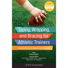 Taping Wrapping and Bracing for Athletic Trainers: Functional Methods for Application and Fabrication, Slack Inc