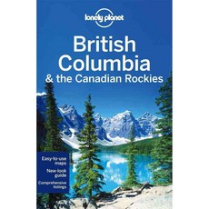 Lonely Planet British Columbia & the Canadian Rockies 페이퍼북