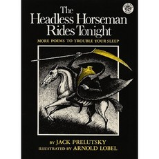 The Headless Horseman Rides Tonight: More Poems to Trouble Your Sleep Paperback, Greenwillow Books