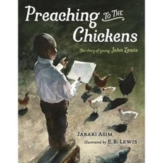 Preaching to the Chickens: The Story of Young John Lewis Hardcover, Nancy Paulsen Books