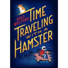 Time Traveling with a Hamster Library Binding, Schwartz & Wade Books