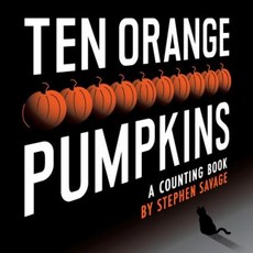 Ten Orange Pumpkins: A Counting Book Hardcover, Dial Books for Young Readers