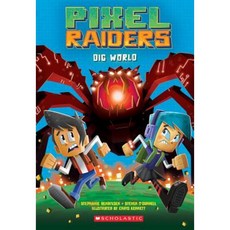 Dig World (Pixel Raiders #1) Paperback, Scholastic Paperbacks