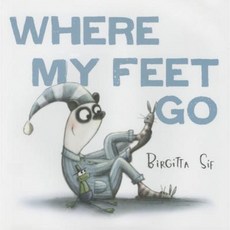 Where My Feet Go Hardcover, Alfred A. Knopf Books for Young Readers
