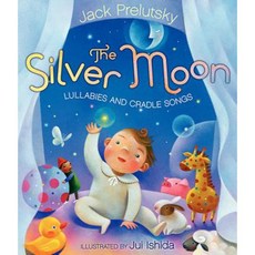 The Silver Moon: Lullabies and Cradle Songs Hardcover, Greenwillow Books