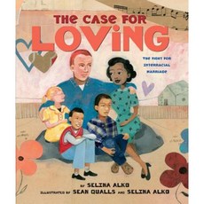 The Case for Loving: The Fight for Interracial Marriage: The Fight for Interracial Marriage Hardcover, Arthur A. Levine Books
