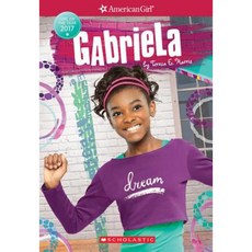 Gabriela (American Girl: Girl of the Year 2017 Book 1) Paperback, Scholastic Inc.